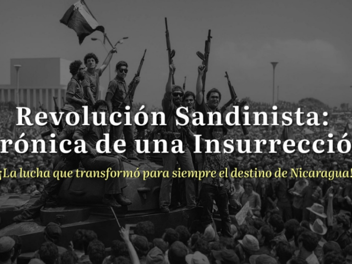Revolución Sandinista: Crónica de una Insurrección